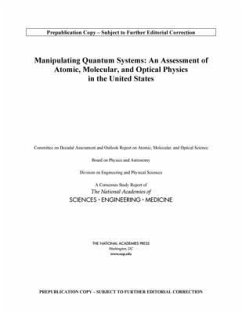 Manipulating Quantum Systems - National Academies of Sciences Engineering and Medicine; Division on Engineering and Physical Sciences; Board On Physics And Astronomy; Committee on Decadal Assessment and Outlook Report on Atomic Molecular and Optical Science