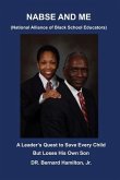 NABSE and ME (National Alliance of Black School Educators): A Leader's Quest to Save Every Child and Loses His Own Son