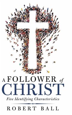 A Follower of Christ - Ball, Robert