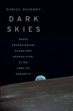 Dark Skies - Deudney, Daniel (Associate Professor of Political Science, Associate