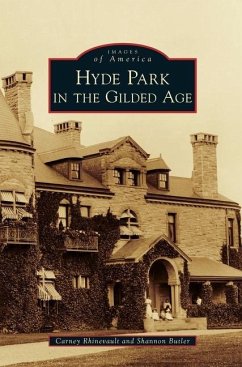 Hyde Park in the Gilded Age - Rhinevault, Carney; Butler, Shannon