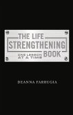 The Life Strengthening Book: One Lesson at a Time Volume 1