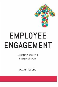 Employee Engagement: Creating Positive Energy at Work - Peters, Joan