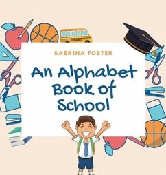 An Alphabet Book of School - Foster, Sabrina