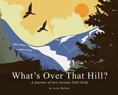 What's Over That Hill? - Mullins, Leslie