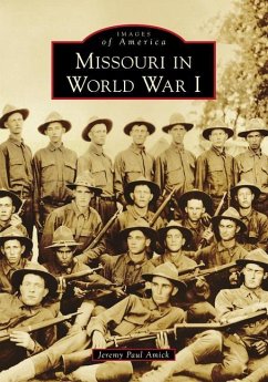 Missouri in World War I - Amick, Jeremy Paul