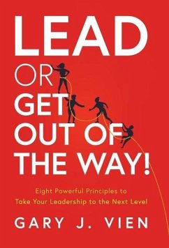 Lead or Get Out of the Way! - Vien, Gary J.