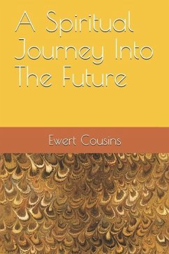 A Spiritual Journey Into The Future - Cousins, Ewert H.