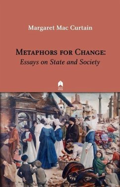 Metaphors for Change: Essays on State and Society - Mac Curtain, Margaret