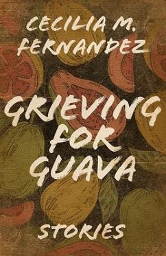 Grieving for Guava - Fernandez, Cecilia M.
