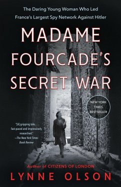 Madame Fourcade's Secret War: The Daring Young Woman Who Led France's Largest Spy Network Against Hitler - Olson, Lynne