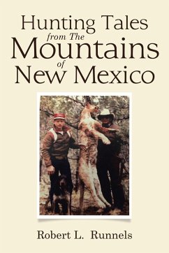 Hunting Tales from The Mountains of New Mexico - Runnels, Robert L.