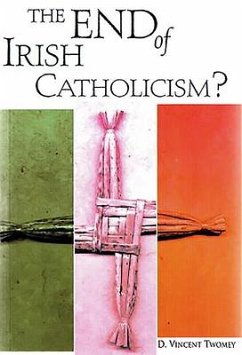 The End of Irish Catholicism? - Twomey, D. Vincent