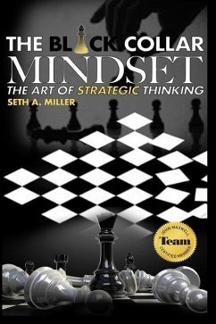 The Black Collar Mindset: The Art of Strategic Thinking - Miller, Seth