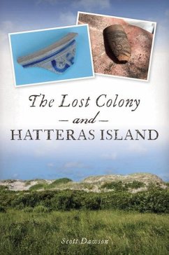 The Lost Colony and Hatteras Island - Dawson, Scott