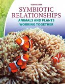 Symbiotic Relationships: Animals and Plants Working Together