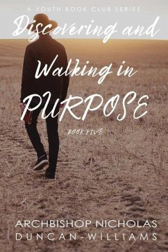 Discovering and Walking in Purpose - Duncan-Williams, Nicholas