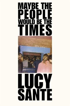 Maybe the People Would Be the Times - Sante, Lucy