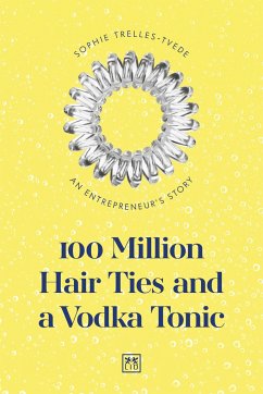 100 Million Hair Ties and a Vodka Tonic - Trelles-Tvede, Sophie