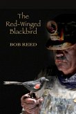 The Red-Winged Blackbird: A novel about the bloodiest and most costly labor dispute in American history