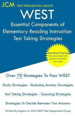 WEST Essential Components of Elementary Reading Instruction - Test Taking Strategies - Test Preparation Group, Jcm-West
