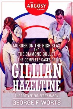 Murder on the High Seas and The Diamond Bullet: The Complete Cases of Gillian Hazeltine - Worts, George F.