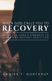 When God Calls You To Recovery