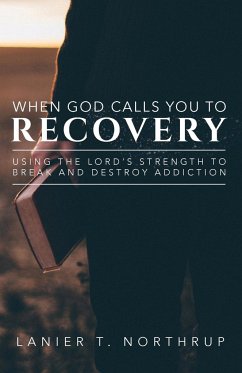 When God Calls You To Recovery - Northrup, Lanier T.