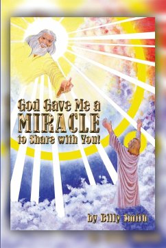 God Gave Me a Miracle to Share with You! - Smith, Billy