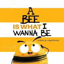 A Bee is What I Wanna Be - Moreno, Jorge