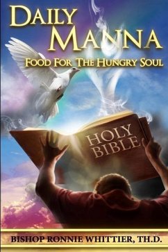 Daily Manna: Food For The Hungry Soul - Whittier, Th D. Bishop Ronnie
