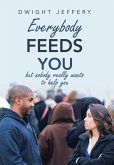 Everybody Feeds You