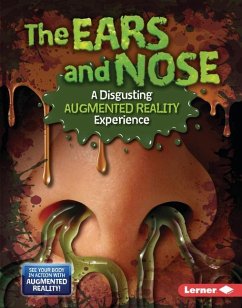 The Ears and Nose (a Disgusting Augmented Reality Experience) - Olson, Gillia M