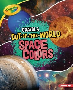 Crayola (R) Out-Of-This-World Space Colors - Waxman, Laura Hamilton
