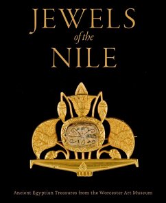 Jewels of the Nile: Ancient Egyptian Treasures from the Worcester Art Museum - Lacovara, Peter; Markowitz, Yvonne J