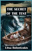 The Secret of the Tent: An Inspirational True Story