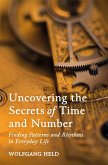Uncovering the Secrets of Time and Number: Finding Patterns and Rhythms in Everyday Life