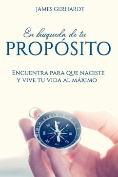 En búsqueda de tu propósito: Encuentra para que naciste y vive tu vida al máximo - Christian, G.