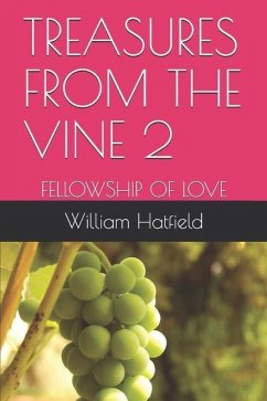 Treasures from the Vine 2: Fellowship of Love - Hatfield, William Roy