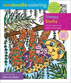 Zendoodle Coloring: Sleepy Sloths: Calm Creatures to Color and Display - Muller, Deborah