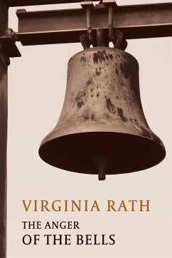 The Anger of the Bells - Rath, Virginia
