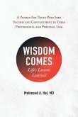 Wisdom Comes: Life's Lessons Learned