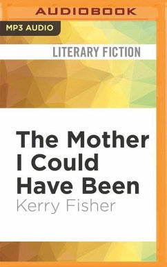 The Mother I Could Have Been - Fisher, Kerry