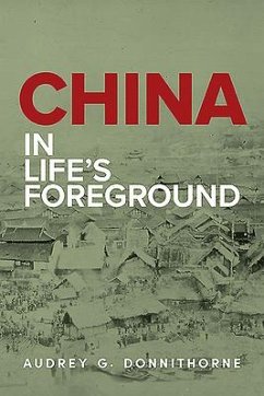 China: In Life's Foreground - Donnithorne, Audrey G.