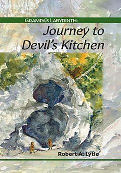 Grampa's Labyrinth: Journey to Devil's Kitchen - Lytle, Robert A.