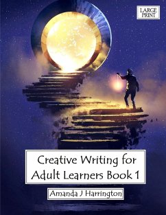 Cover Creative Writing for Adult Learners Book 1 Large Print