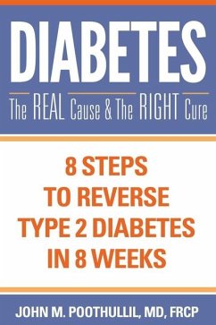 Diabetes: The Real Cause and the Right Cure - Poothullil MD, John