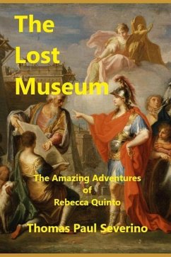 The Lost Museum: The Amazing Adventures of Rebecca Quinto - Severino, Thomas