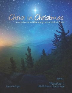 Christ in Christmas: A verse-by-verse Bible study on the birth of Christ - Nafziger, Paula