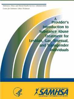 A Provider's Introduction to Substance Abuse Treatment for Lesbian, Gay, Bisexual, and Transgender Individuals - Department Of Health And Human Services